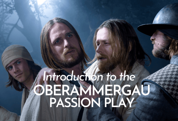 Introduction to the Oberammergau Passion Play