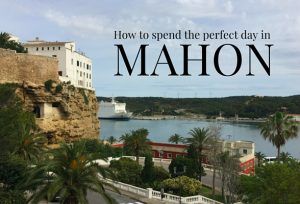 How to spend the perfect day in Mahon Photo: Heatheronhertravels.com