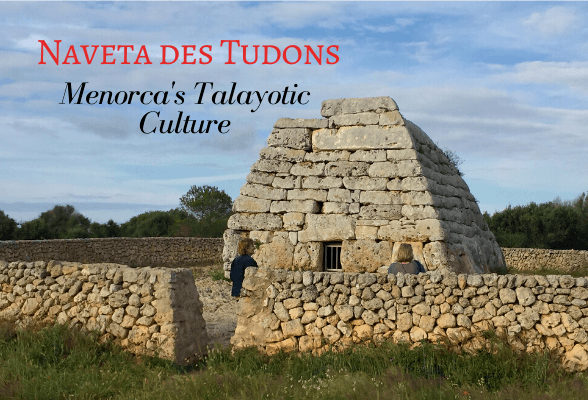 Naveta des tudons - Talayotic culture in Menorca