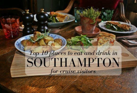 Top 10 places to eat in Southampton for cruise visitors