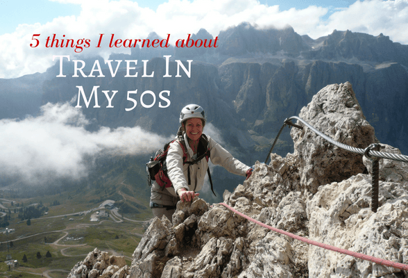 5 things I learned about travel in my 50s
