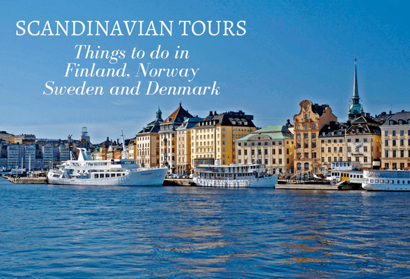 Scandinavian Tours - things to do in Finland, Norway, Sweden and Denmark