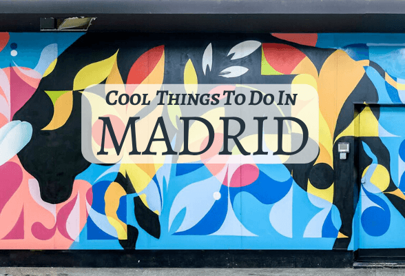 Cool things to do in Madrid