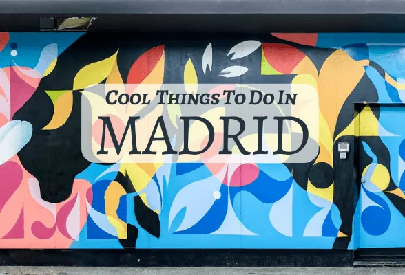 Cool things to do in Madrid