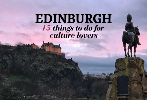 Things to do in Edinburgh for culture lovers