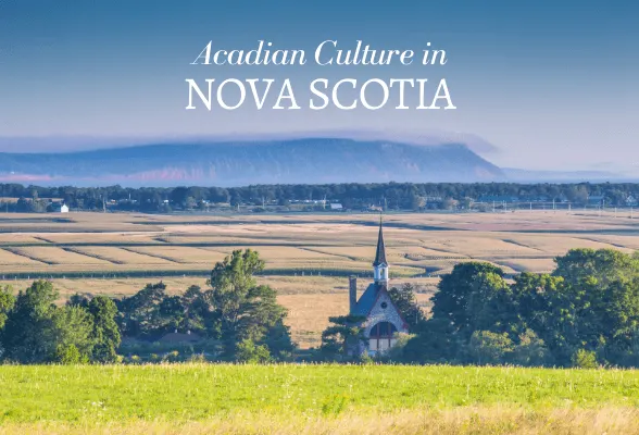 Acadian Culture in Nova Scotia Canada