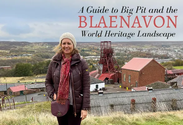 Big Pit and the Blaenavon World Heritage Landscape