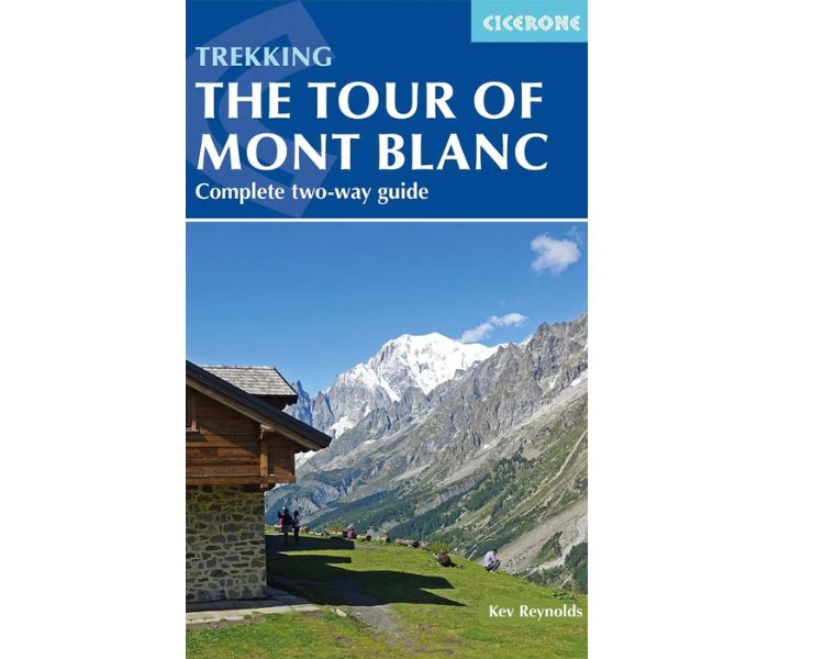 Cicerone Trekking the Tour of Mont Blanc by Kev Reynolds