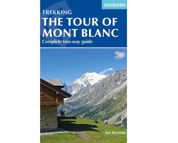 Cicerone Trekking the Tour of Mont Blanc by Kev Reynolds