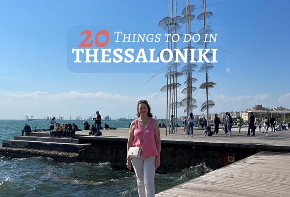 Things to do in Thessaloniki Greece Heatheronhertravels.com