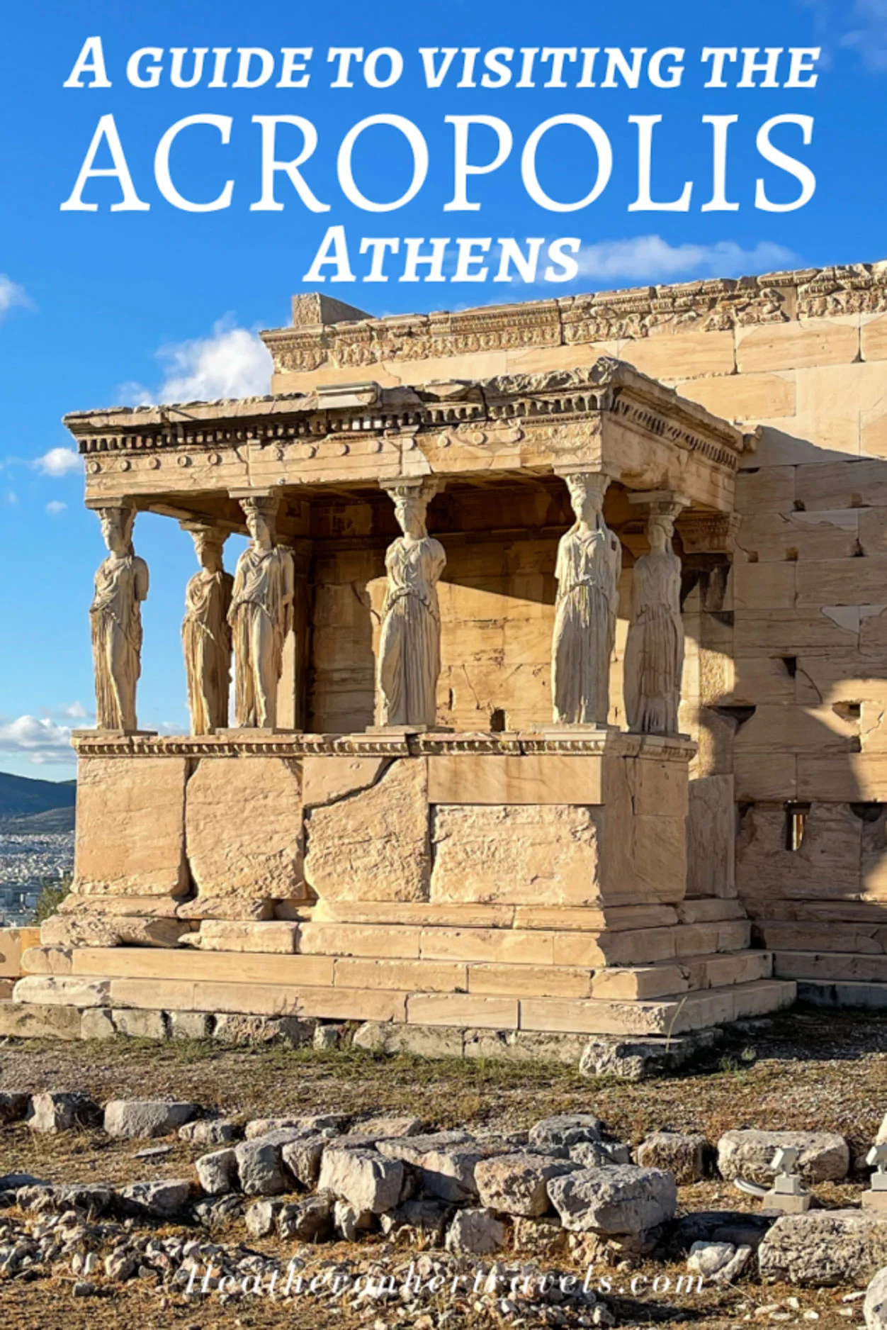 A guide to visiting the Acropolis Athens Greece