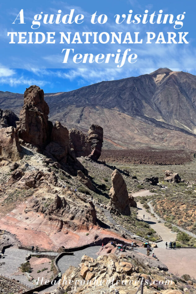 A guide to Teide National Park Tenerife Heatheronhertravels.com